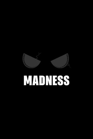 MADNESS